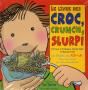 Le Livre Des Croc, Crunch, Slurp ! - Preview