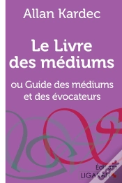 Capa do artigo Le Livre Des Médiums : Ou Guide Des Médiums Et Des Évocateurs
