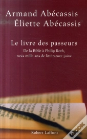 Le Livre Des Passeurs ; De La Bible À Philip Roth, Trois Mille Ans De Littérature Juive