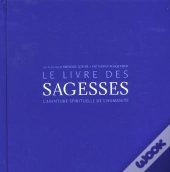 Le Livre Des Sagesses ; L'Aventure Spirituelle De L'Humanite