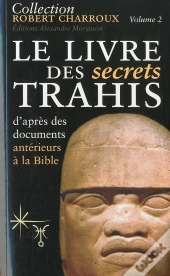 Le Livre Des Secrets Trahis D'Apres Des Documents Anterieurs A La Bible