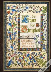 Le Livre Des Simples ; Les Vertus Des Plantes Médicinales