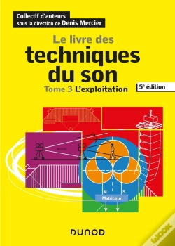 Capa do artigo Le Livre Des Techniques Du Son Tome 3 ; L'Exploitation (5e Édition)