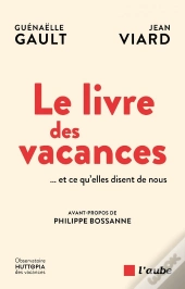 Le Livre Des Vacances... Et Ce Qu'Elles Disent De Nous