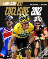 Le Livre D'Or Du Cyclisme 2012