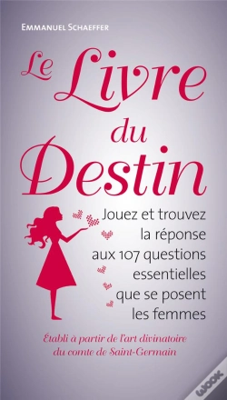 Capa do artigo Le Livre Du Destin ; Réponses Aux 107 Questions Essentielles Que Se Posent Les Femmes
