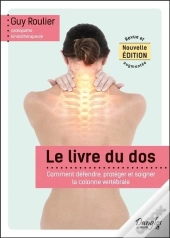 Le Livre Du Dos - Comment Defendre, Proteger Et Soigner La Colonne Vertebrale