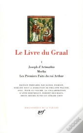 Le Livre Du Graal T.1 ; Joseph D'Arimathie ; Merlin ; Les Premiers Faits Du Roi Arthur