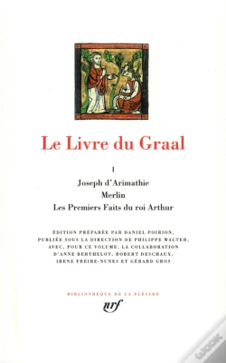 Capa do artigo Le Livre Du Graal T.1 ; Joseph D'Arimathie ; Merlin ; Les Premiers Faits Du Roi Arthur