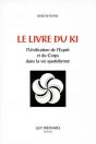 Le Livre Du Ki : Unification De L'Esprit Et Du Corps Dans La Vie Quotidienne - Preview
