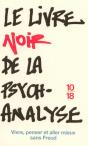 Le Livre Noir De La Psychanalyse ; Vivre, Penser Et Aller Mieux Sans Freud - Preview