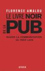 Le Livre Noir De La Pub ; Quand La Communication Va Trop Loin - Preview