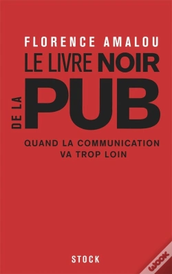 Capa do artigo Le Livre Noir De La Pub ; Quand La Communication Va Trop Loin