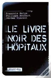 Le Livre Noir Des Hôpitaux