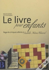 Le Livre Pour Enfants ; Regards Critiques Offerts À Isabelle Nières-Chevrel