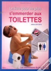 Le Livre Pour Ne Plus S'Emmerder Aux Toilettes