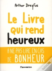 Capa do artigo Le Livre Qui Rend Heureux ; À Ne Pas Lire En Cas De Bonheur