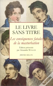 Capa do artigo Le Livre Sans Titre ; Les Conséquences Fatales De La Masturbation