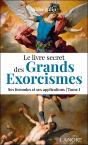 Le Livre Secret Des Grands Exorcismes Tome 1 : Ses Formules Et Ses Applications - Preview