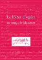 Le Livret D'Opéra Au Temps De Massenet - Preview