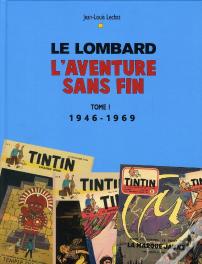 Le Lombard, L'Aventure Sans Fin Tome 1 ; 1946-1969