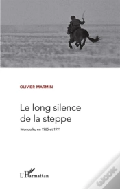 Capa do artigo Le Long Silence De La Steppe ; Mongolie En 1985 Et 1991