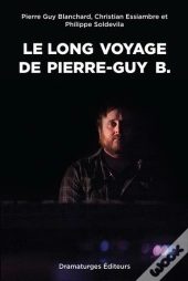 Le Long Voyage De Pierre-Guy B.