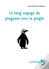 Le Long Voyage Du Pingouin Vers La Jungle