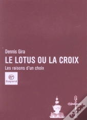 Le Lotus Ou La Croix ; Les Raisons D'Un Choix