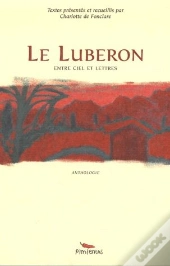 Le Luberon Entre Ciel Et Lettres ; Anthologie