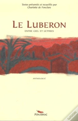 Capa do artigo Le Luberon Entre Ciel Et Lettres ; Anthologie
