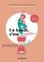 Le Lundi, C'Est Happy ! 52 Chroniques Pour Démarrer Chaque Semaine De Bon Pied - Preview