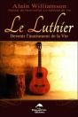 Le Luthier  ; Devenir L'Instrument De La Vie - Preview