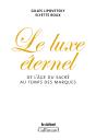 Le Luxe Éternel ; De L'Âge Du Sacré Au Temps Des Marques - Preview