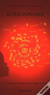 Le Luxionnaire ; Les 101 Mots Du Luxe