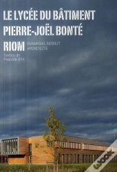 Le Lycée Du Bâtiment Pierre-Joël Bonte ; Emmanuel Nebout Architecte