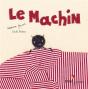 Le Machin - Preview