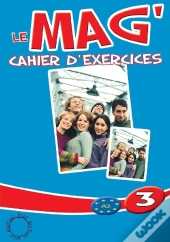 Le Mag' 3 - Cahier D'Exercices : Le Mag' 3 - Cahier D'Exercices