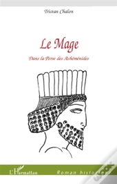 Le Mage Dans La Perse Des Achéménides