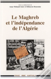 Le Maghreb Et L'Indépendance De L'Algérie