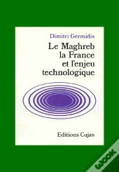 Le Maghreb, La France Et L'Enjeu Technologique
