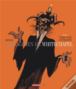 Capa do artigo Le Magicien De Whitechapel Tome 2 ; Vivre Pour L'Éternité