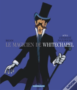 Capa do artigo Le Magicien De Whitechapel Tome 3 ; L'Éternité Pour Mourir