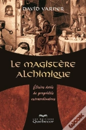 Le Magistere Alchimique Elixirs Dotes De Proprietes Extraordinai-