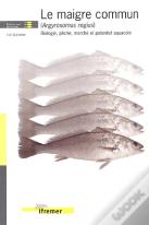 Le Maigre Commun (Argyrosomus Regius) ; Biologie, Peche, Marche Et Potentiel Aquacole