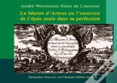 Le Maître D'Armes Ou L'Exercice De L'Épée Seule Dans Sa Perfection ; Deutsches