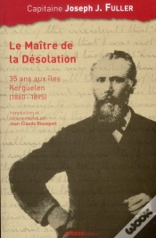Capa do artigo Le Maître De La Désolation ; 35 Ans Aux Îles Kerguelen (1860-1895)