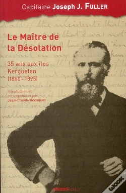 Capa do artigo Le Maître De La Désolation ; 35 Ans Aux Îles Kerguelen (1860-1895)