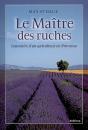 Le Maître Des Ruches ; Souvenirs D'Un Apiculteur En Provence - Preview