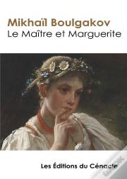 Le Maitre Et Marguerite (Edition De Reference)